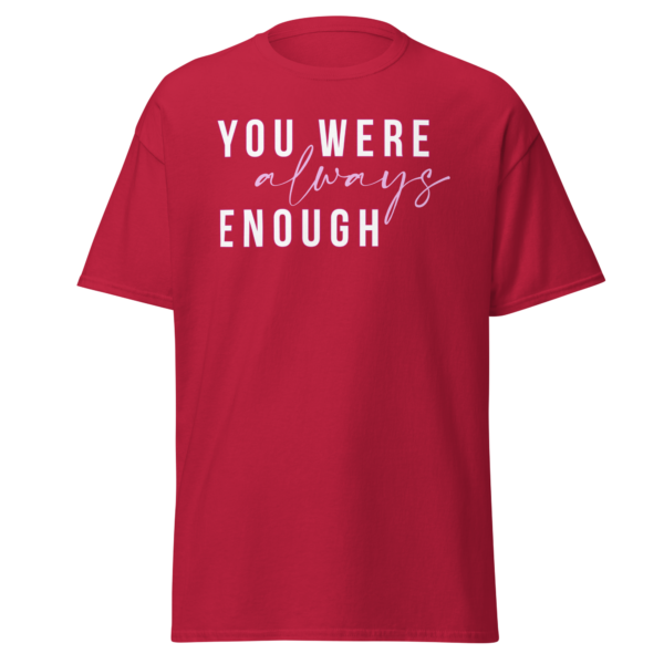 You were Always Enough Tee - Image 6