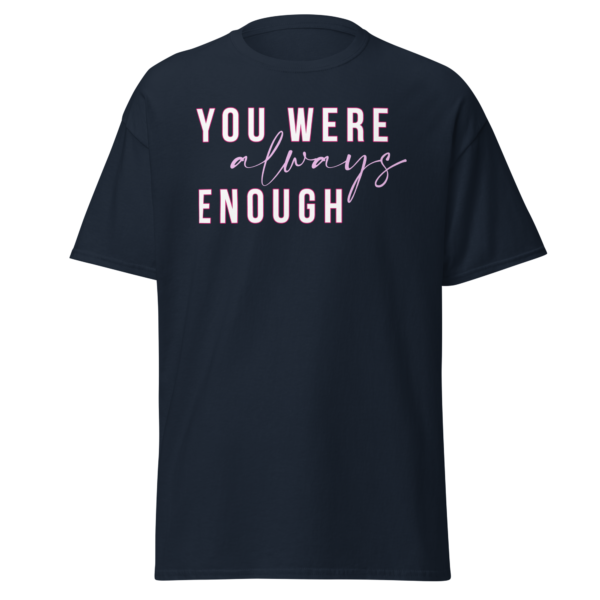 You were Always Enough Tee - Image 3