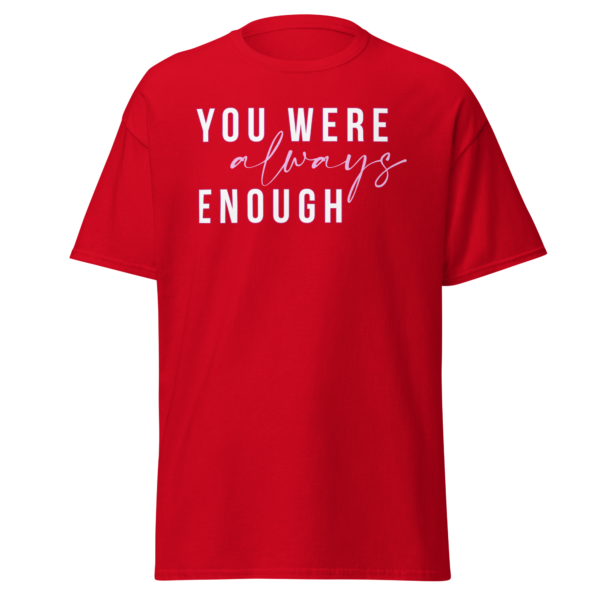 You were Always Enough Tee - Image 5