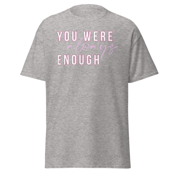 You were Always Enough Tee - Image 9