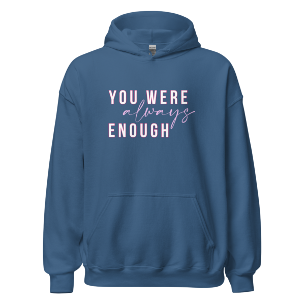 You were Always Enough Hoodie - Image 6