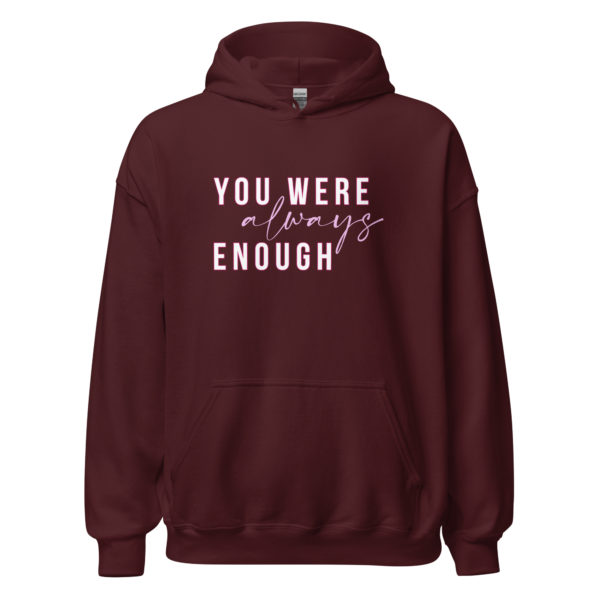 You were Always Enough Hoodie - Image 4