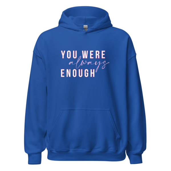 You were Always Enough Hoodie - Image 5