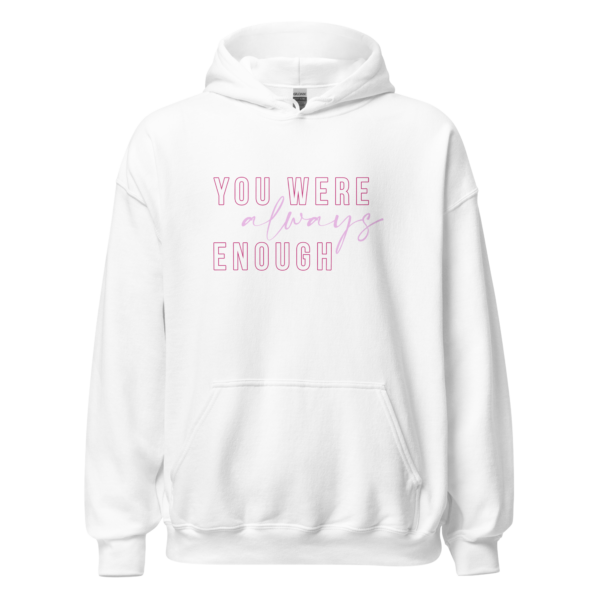 You were Always Enough Hoodie - Image 9